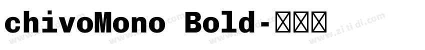 chivoMono Bold字体转换